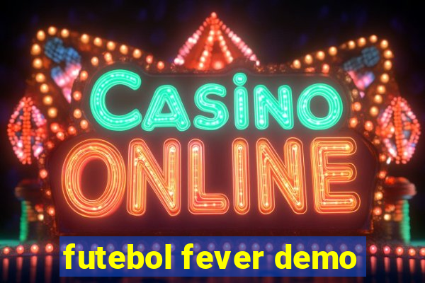 futebol fever demo